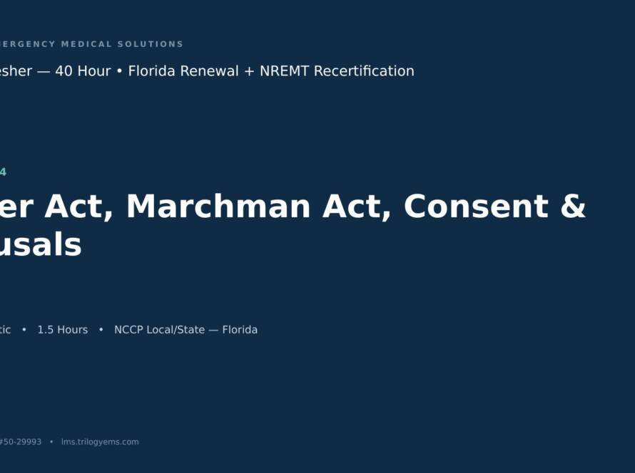Baker Act, Marchman Act, Consent & Refusals – EMT – F4 | Trilogy EMS
