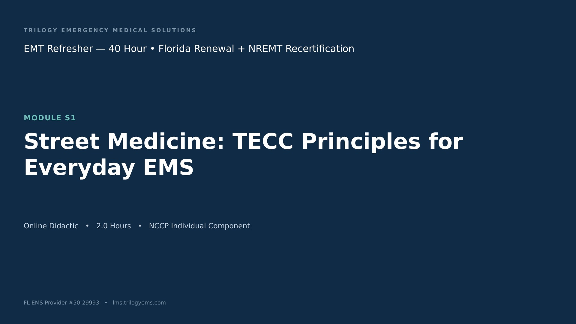 Street Medicine & Tactical Emergency Casualty Care Principles – EMT – S1 | Trilogy EMS