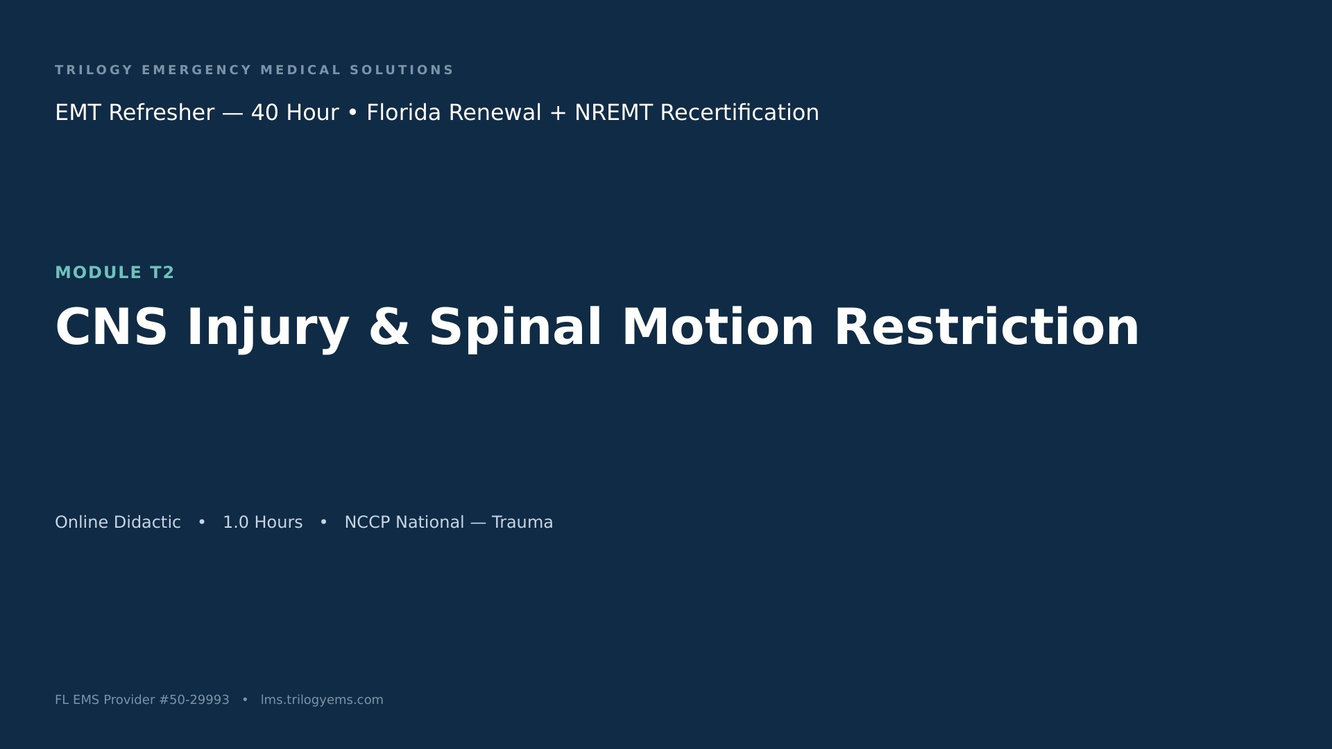 CNS Injury & Spinal Motion Restriction – EMT – T2 | Trilogy EMS